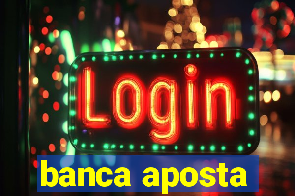 banca aposta