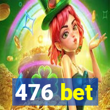 476 bet