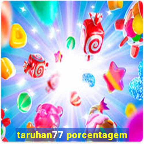 taruhan77 porcentagem