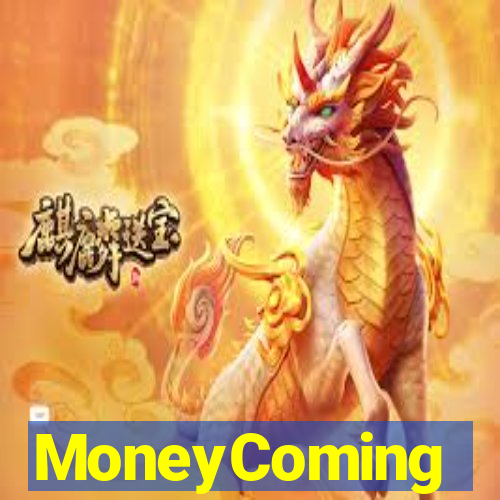 MoneyComing