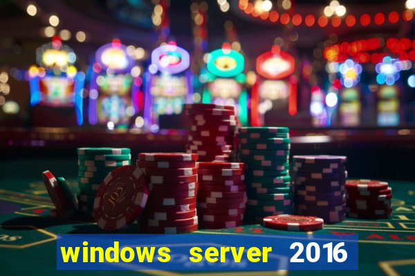 windows server 2016 download iso