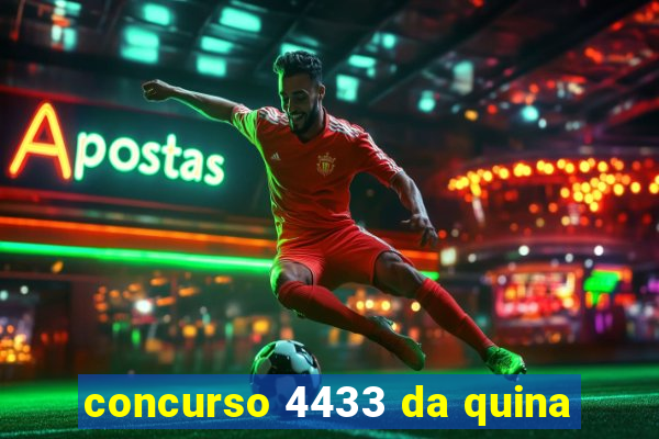 concurso 4433 da quina