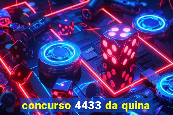 concurso 4433 da quina