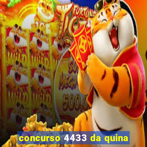 concurso 4433 da quina