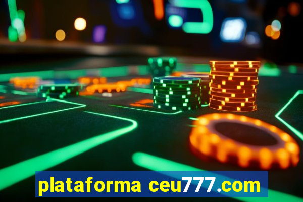 plataforma ceu777.com