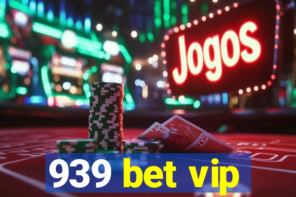 939 bet vip