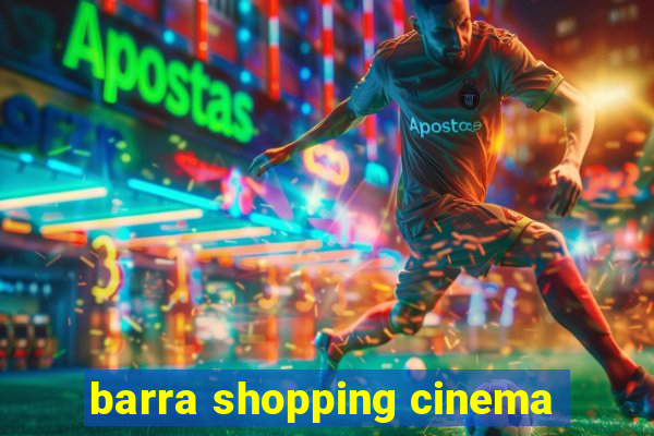 barra shopping cinema