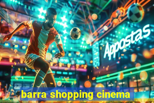 barra shopping cinema