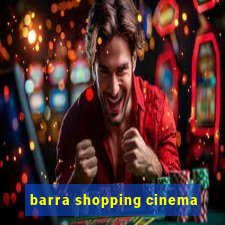 barra shopping cinema