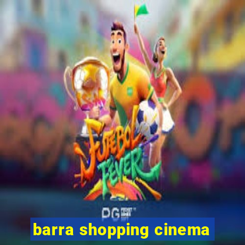 barra shopping cinema