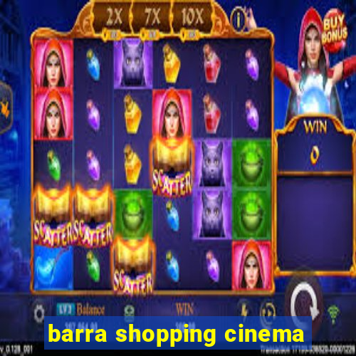 barra shopping cinema