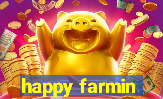 happy farmin