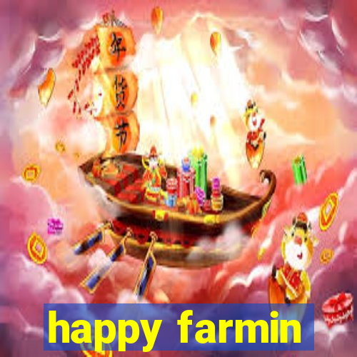 happy farmin