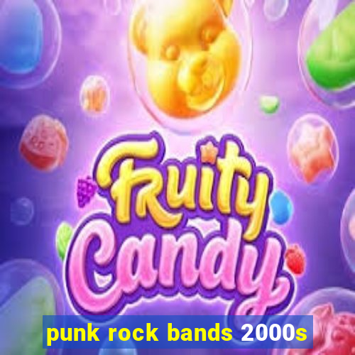 punk rock bands 2000s