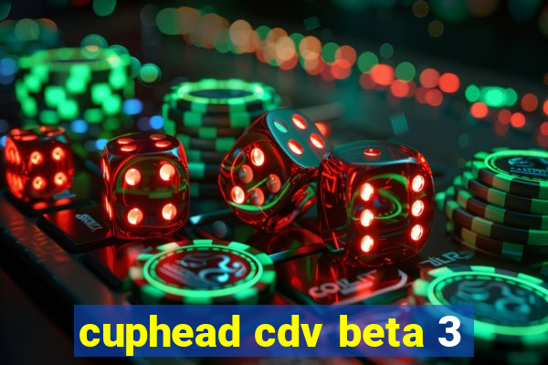 cuphead cdv beta 3