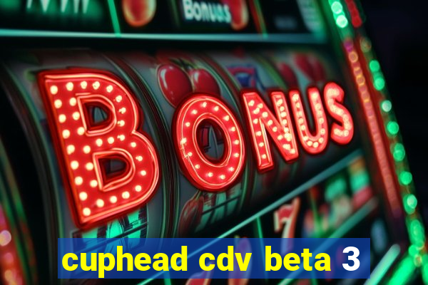 cuphead cdv beta 3