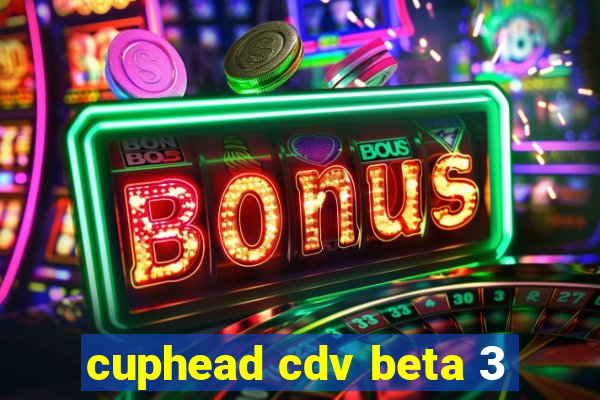 cuphead cdv beta 3