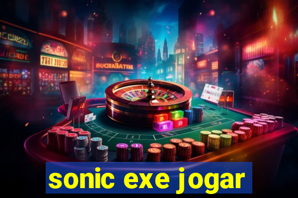 sonic exe jogar