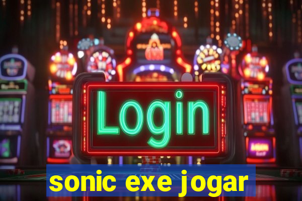 sonic exe jogar