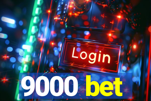 9000 bet