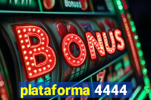 plataforma 4444