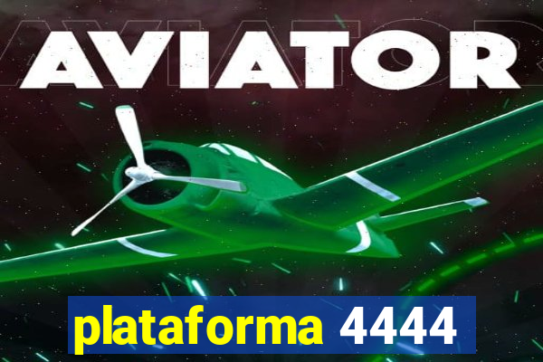 plataforma 4444