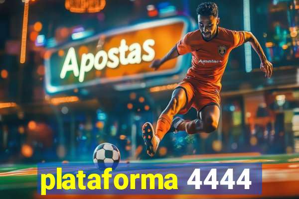 plataforma 4444