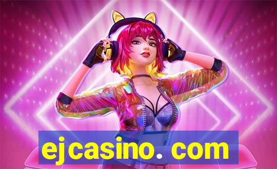 ejcasino. com