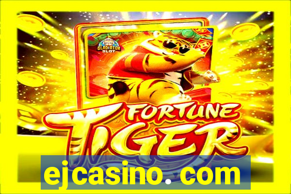 ejcasino. com