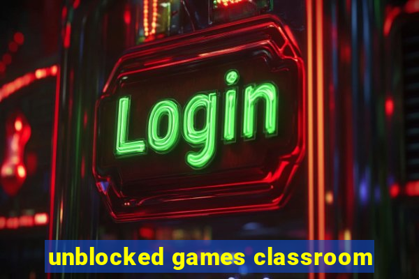 unblocked games classroom