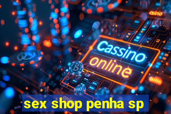 sex shop penha sp