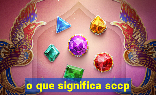 o que significa sccp