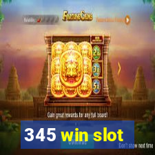 345 win slot