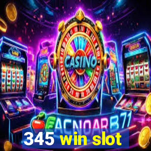 345 win slot