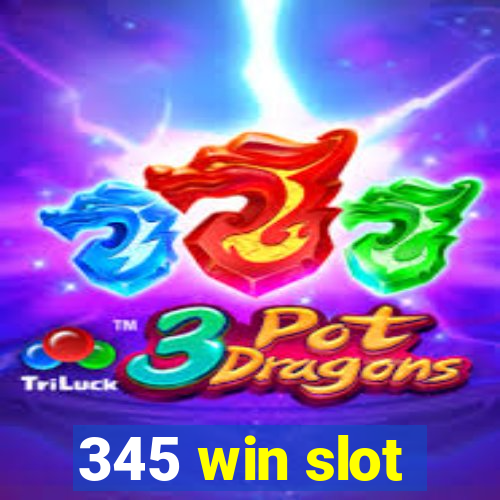 345 win slot