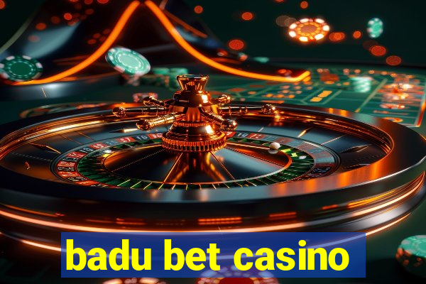 badu bet casino