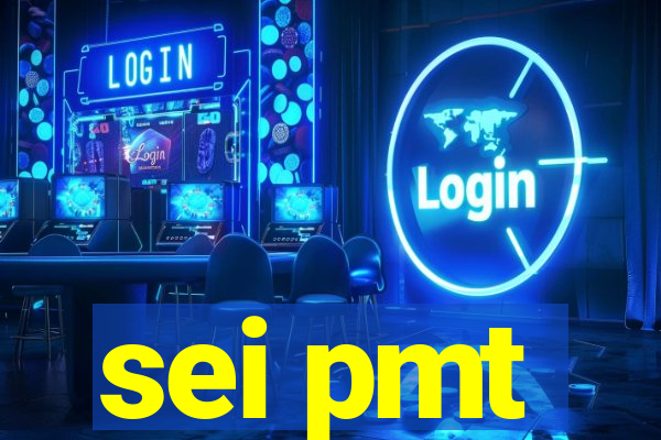 sei pmt