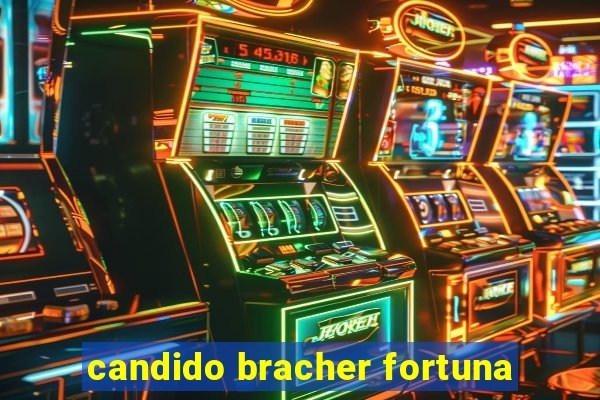 candido bracher fortuna