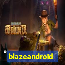 blazeandroid