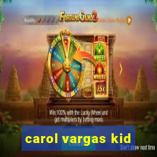 carol vargas kid