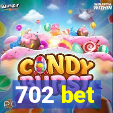 702 bet