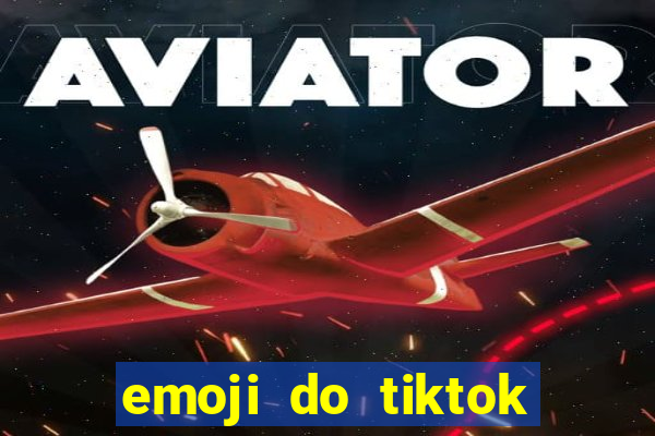 emoji do tiktok para copiar