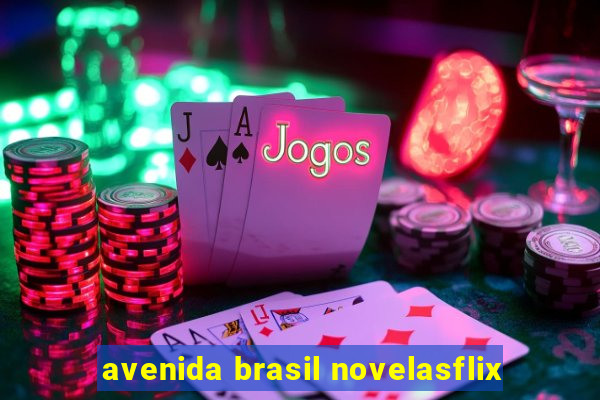 avenida brasil novelasflix