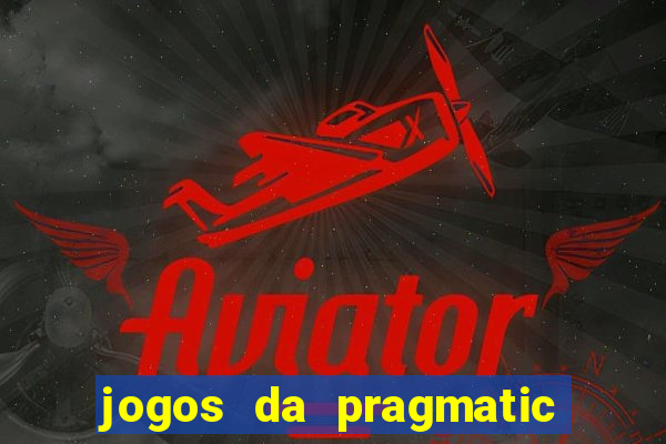 jogos da pragmatic que mais pagam