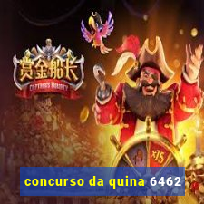 concurso da quina 6462