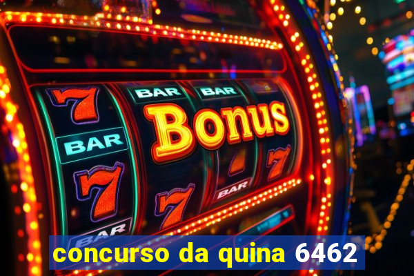 concurso da quina 6462