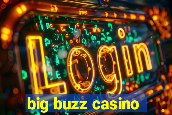 big buzz casino