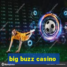 big buzz casino