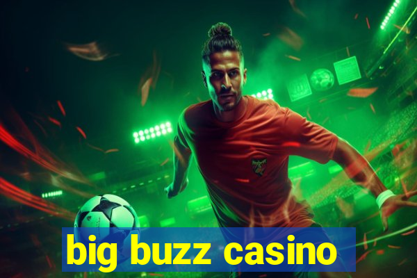 big buzz casino