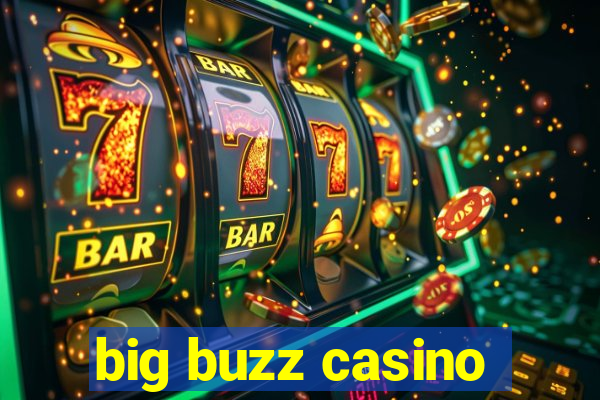 big buzz casino